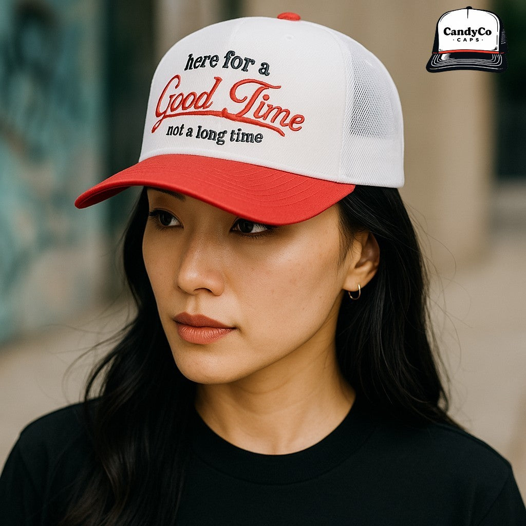 Here for a good time not a long time embroidered trucker 5 panel Hat